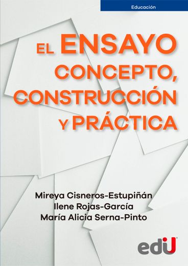 El Ensayo Concepto Construcción y Práctica (in Spanish)