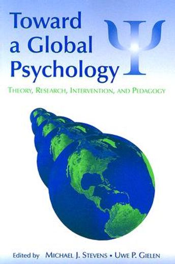 toward a global psychology,theory, research, intervention and pedagogy