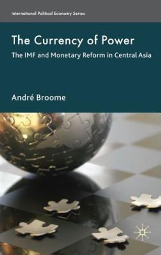 the currency of power,the imf and monetary reform in central asia