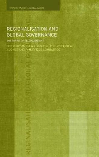 regionalisation and global governance,the taming of globalisation?