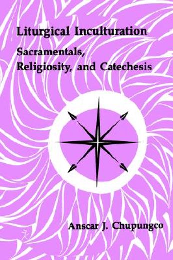 liturgical inculturation,sacramentals, religiosity, and catechesis