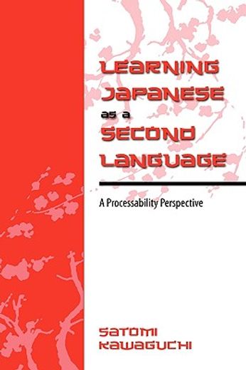 learning japanese as a second language,a processability perspective