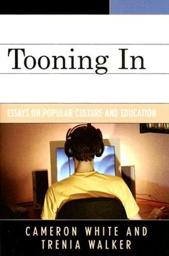 tooning in,essays on popular culture and education