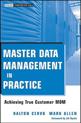 master data management in practice,achieving true customer mdm (en Inglés)