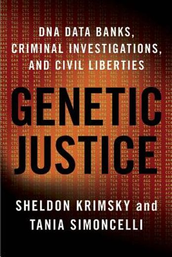genetic justice,dna data banks, criminal investigations, and civil liberties