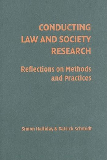conducting law and society research,reflections on methods and practice
