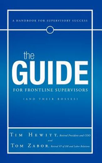 the guide for frontline supervisors and their bosses,a handbook for supervisory success