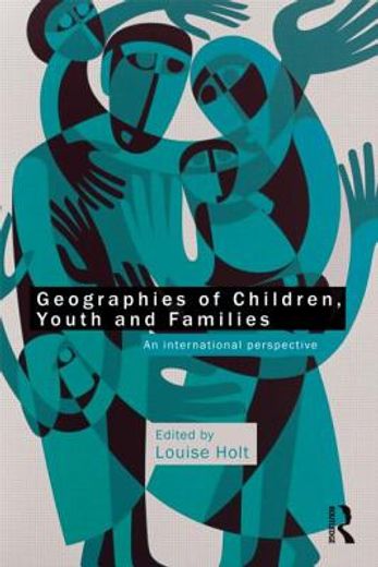 geographies of children, youth and families,an international perspective
