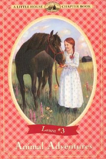 animal adventures,adapted from the little house books by laura ingalls wilder