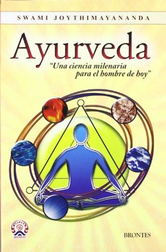 Ayurveda: Una Ciencia Milenaria, Para el Hombre de hoy (in Spanish)