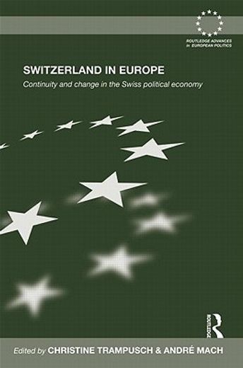 switzerland in europe,continuity and change in the swiss political economy