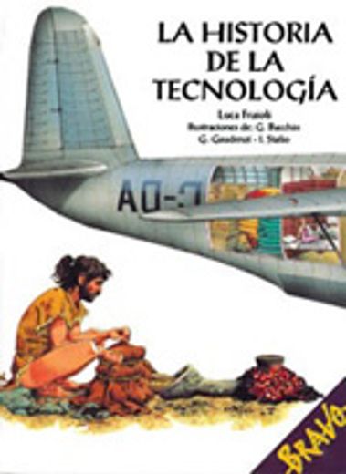 La historia de la tecnología (Bravo)