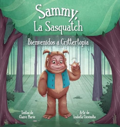 Sammy, La Sasquatch: Bienvenidos a Crittertopia (in Spanish)