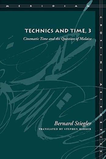 technics and time,cinematic time and the question of malaise (en Inglés)