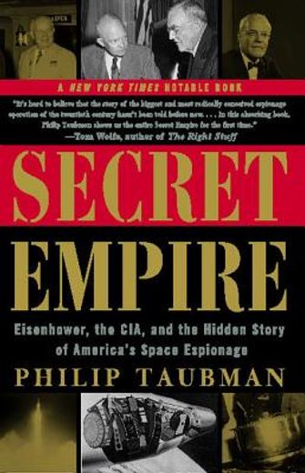 secret empire,eisenhower, the cia, and the hidden story of america´s space espionage (en Inglés)