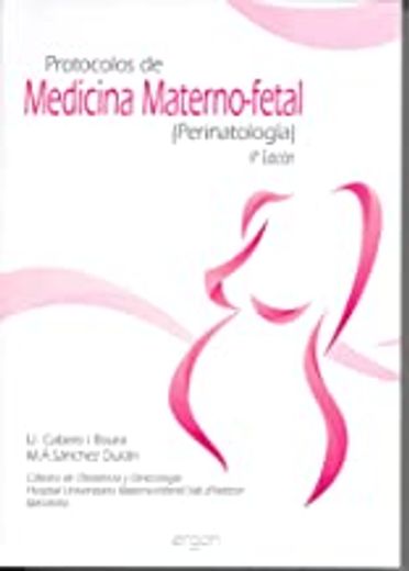 Protocolos de Medicina Materno-Fetal. Perinatología, 5ª Edición