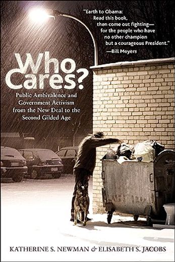 who cares?,public ambivalence and government activism from the new deal to the second gilded age
