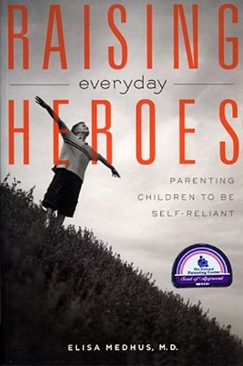 raising everyday heroes,parenting children to be self-reliant