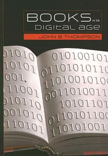 books in the digital age,the transformation of academic and higher education publishing in britain and the united states