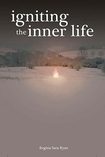 Igniting the Inner Life (en Inglés)