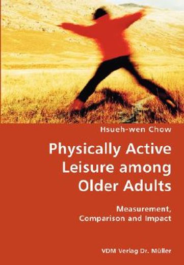 physically active leisure among older adults- measurement, comparison and impact