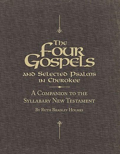 the four gospels and selected psalms in cherokee,a companion to the syllabary new testament