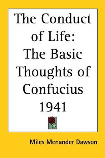 the conduct of life,the basic thoughts of confucius 1941 (en Inglés)