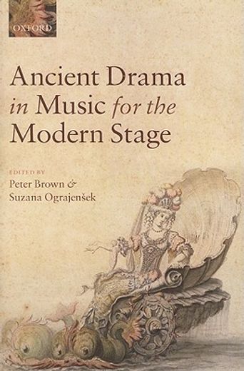 ancient drama in music for the modern stage