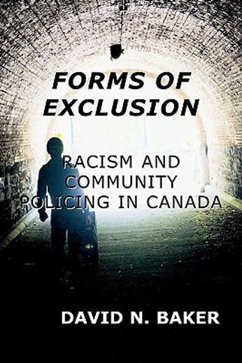 forms of exclusion,racism and community policing in canada