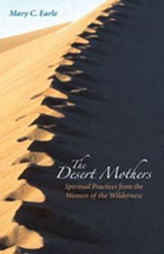 the desert mothers,spiritual practices from the women of the wilderness (in English)