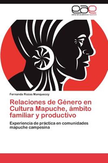 relaciones de g nero en cultura mapuche, mbito familiar y productivo