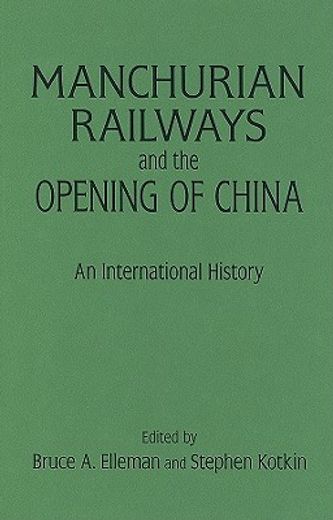 manchurian railways and the opening of china,an international history