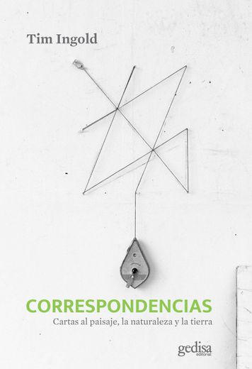 Correspondencias. Cartas Al Paisaje, La Naturaleza Y La Tierra (in Spanish)