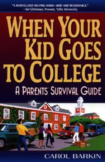 when your kid goes to college,a parents´ survival college (en Inglés)