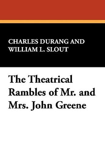 theatrical rambles of mr. and mrs. john greene