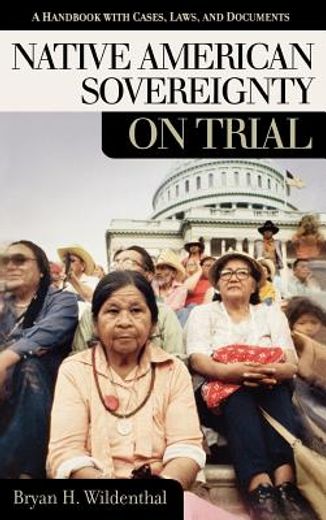 native american sovereignty on trial,a handbook with cases, laws, and documents
