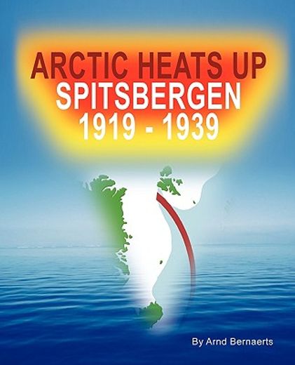 arctic heats up,spitsbergen 1919 -1939