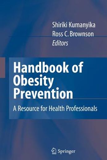 handbook of obesity prevention,a resource for health professionals
