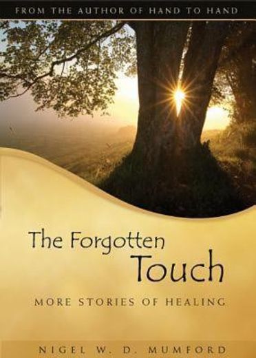 the forgotten touch,more stories of healing