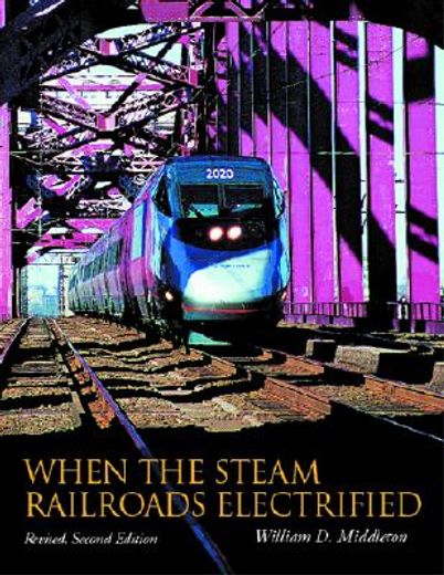 when the steam railroads electrified (in English)