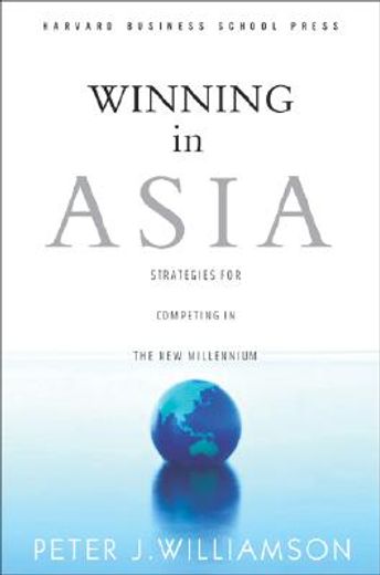 winning in asia,strategies for competing in the new millennium