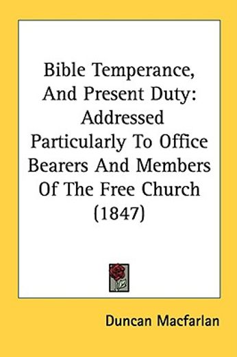 bible temperance, and present duty: addr