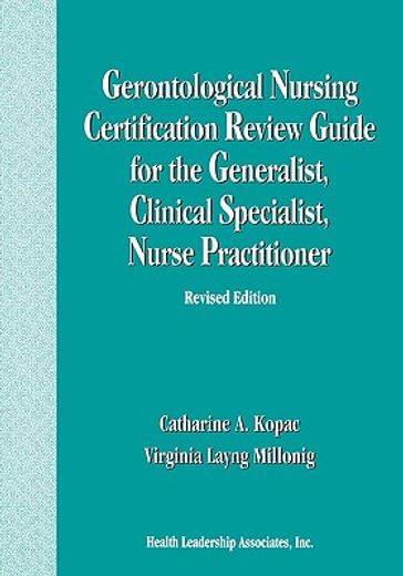 gerontological nursing certification review guide for the generalist, clinical specialist, and nurse practitioner