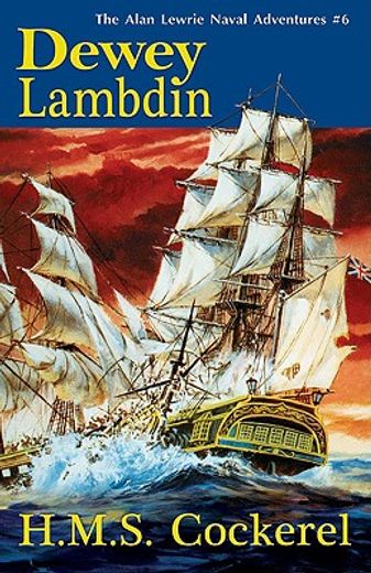 h.m.s. cockerel,the alan lewrie naval adventures no 6