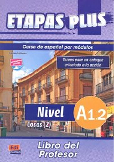 Etapas Plus A1.2 Libro del Profesor. Cosas (2): Curso de Español Por Módulos (en Inglés)