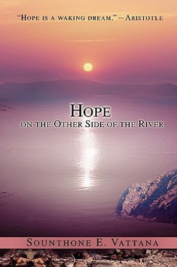 hope on the other side of the river (en Inglés)