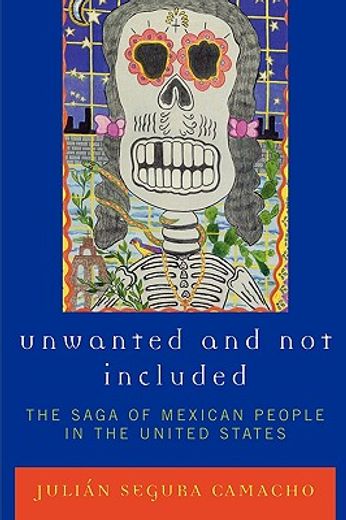 unwanted and not included,the saga of mexican people in the united states