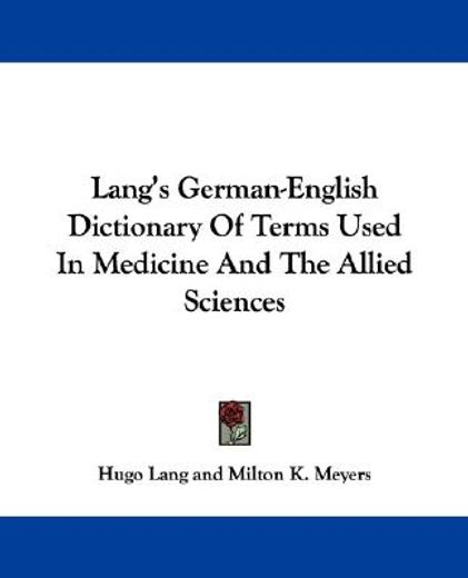 lang´s german-english dictionary of terms used in medicine and the allied sciences