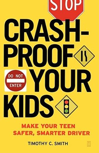 crashproof your kids,make your teen a safer, smarter driver (en Inglés)