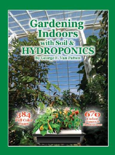 Gardening Indoors with Soil & Hydroponics (en Inglés)